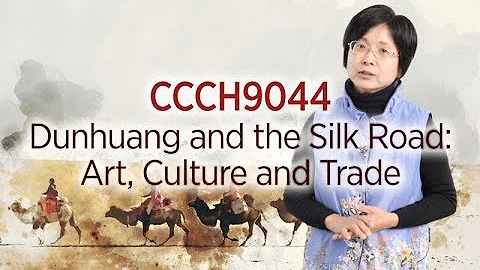 CCCH9044 Dunhuang and the Silk Road: Art, Culture and Trade - DayDayNews