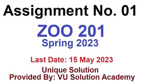 ZOO201 Assignment No.01 Spring 2023 Unique Solution Provided by VU Solution Academy