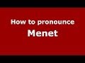 How To Pronounce Menet French PronounceNames Com How To Pronounce Menet French PronounceNames Com
