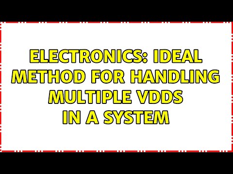Electronics: Ideal method for handling multiple VDDs in a system (2 Solutions!!)