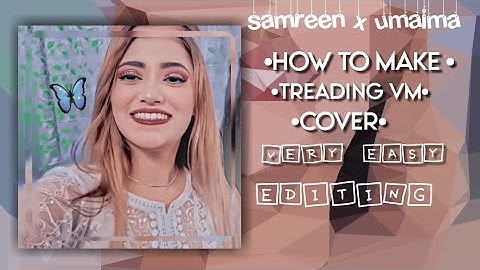 how to treading vm cover for fanpage 🙈💗 #samreenali #fanpage #samsqud