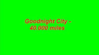 GoodNight City - 40.000 miles chords