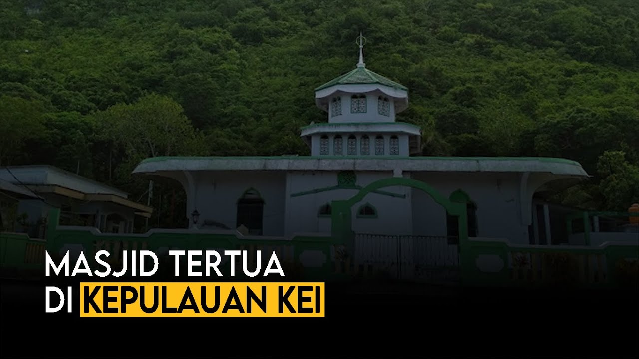 MASJID TERTUA DI KEPULAUAN KEI | MALUKU TENGGARA | MASJID AL MUKARROMAH