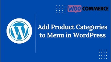 How to Add Product Categories to WordPress Menu (Step-by-Step Tutorial)