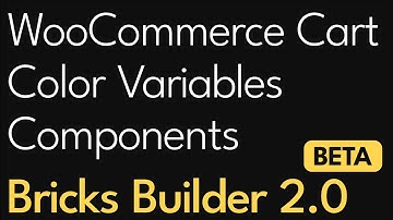 WooCommerce Offcanvas Cart 💛, CSS Color Vars and Components - Bricks Builder 2.0 Beta