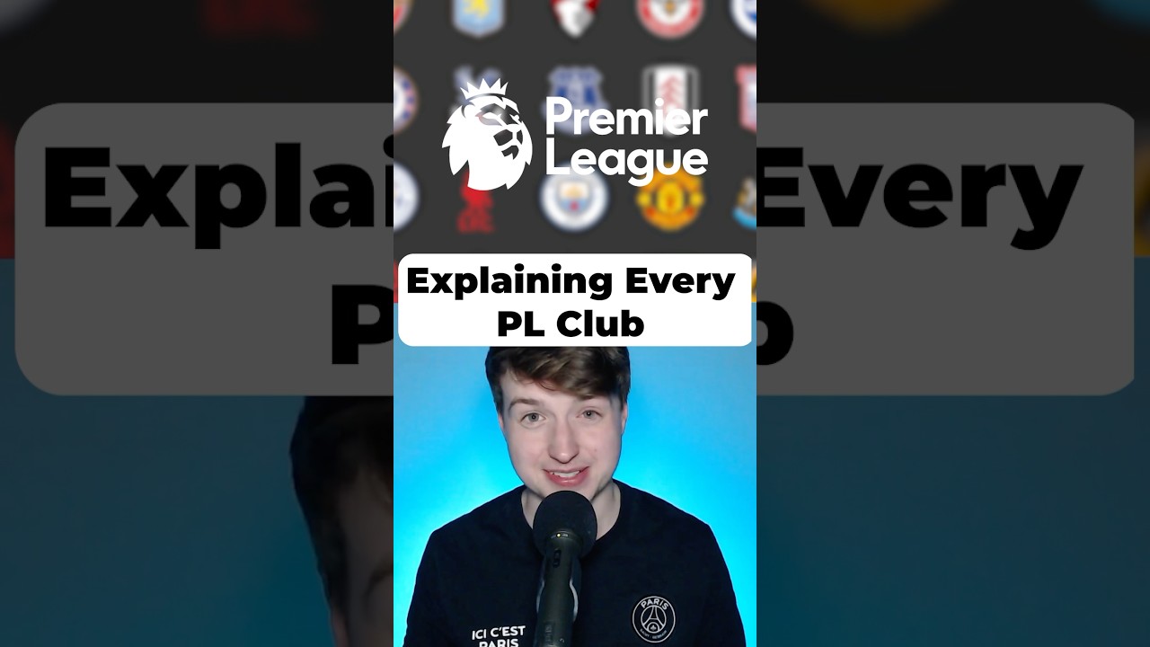 Explaining Every Premier League Team In Under 1 Minute