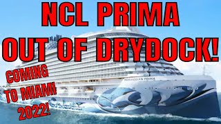 NORWEGIAN CRUISE LINES NEWS: NCL PRIMA OUT OF DRYDOCK IN ITALY WILL BE IN MIAMI NOV 2022
