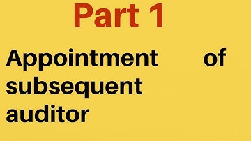 Appointment of subsequent auditor section 139(1) of the Companies Act 2013