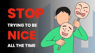 Why good people fail. Stop Trying to Be Nice All the Time. The Problem with Nice People. Wisey