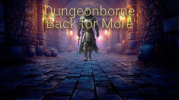 Dungeonborne | Dungeonborne Back for More