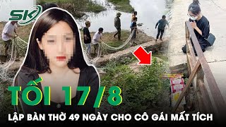 Tối 17/8: Huy Động Tìm Cô Gái Mất Tích Ở Hà Nội, Qua 49 Ngày Không ...