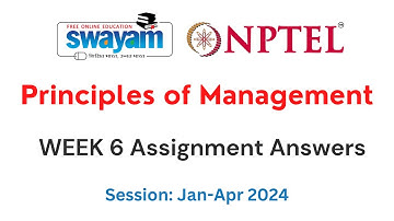 Nptel Principles of Management Week 6 Assignment 6 Answers and Solutions 2024 | Swayam Platform