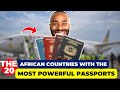 The 20 Most Powerful African Passports 2023.