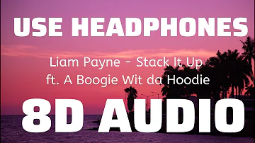 Liam Payne - Stack It Up ft. A Boogie Wit da Hoodie (8D USE HEADPHONES)🎧