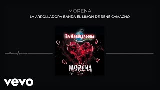 La Arrolladora Banda El Limón De René Camacho - Morena (Audio)