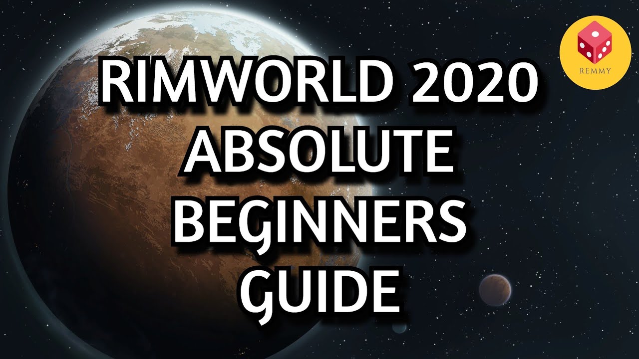Rimworld Absolute Beginners Guide