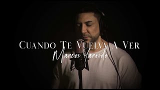 Marcos Yaroide - Cuando Te Vuelva A Ver (Video Oficial) chords