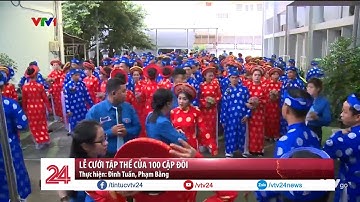Lễ cưới tập thể của 100 cặp đôi tại TP. Hồ Chí Minh | VTV24