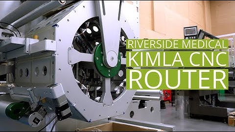Kimla CNC @ Riverside Medical | Making Machines