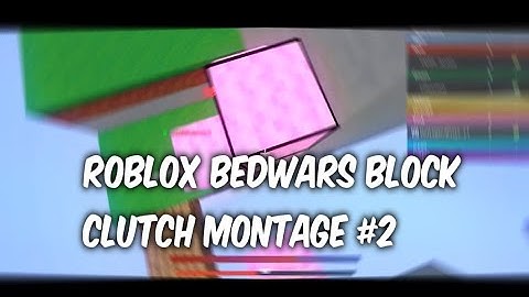 Roblox Bedwars Block Clutch Montage #2