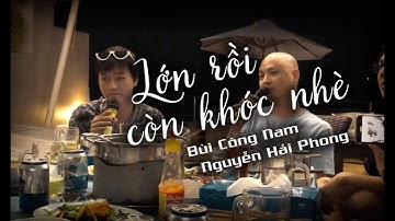 LỚN RỒI CÒN KHÓC NHÈ [Cover] | BÙI CÔNG NAM & NGUYỄN HẢI PHONG