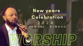 New Years 2024 worship Mezemran : Nimrod