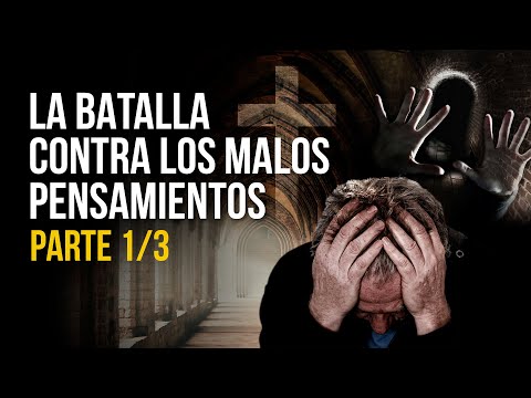 ¿Pensamientos INTRUSIVOS y PECAMINOSOS? ¿Cómo GANAR el COMBATE ESPIRITUAL? Parte 1/3