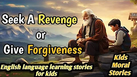 Seek Revenge OR Give Forgiveness// Kids Moral Stories// EEE