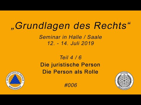 #006 - Akademie Menschenrecht - Seminar "GdR" - die juristische Person + die Person als Rolle - 4/6