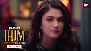 One night stand tum in cheejo mein champion ho Right | Hum | Episode 06 | Kushal Tandon