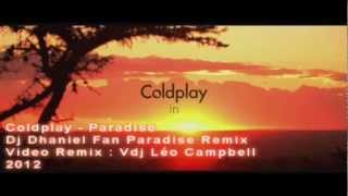 COLDPLAY - PARADISE - VDJ LÉO CAMPBELL VIDEO PRIVATE REMIX 2012
