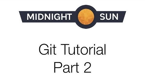 Midnight Sun Firmware Tutorial: Git (Part 2)
