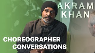 Choreographer Conversations: Akram Khan