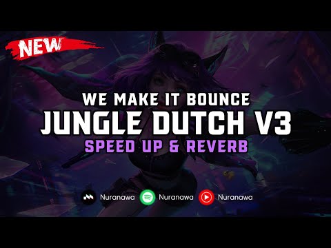 Jungle Dutch V3 ( Speed Up \u0026 Reverb ) π§