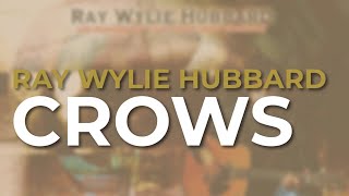 Ray Wylie Hubbard - Crows (Official Audio)