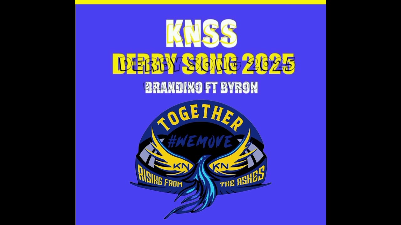 KNSS DERBY SONG 2025(BYRON FT FRESH)!