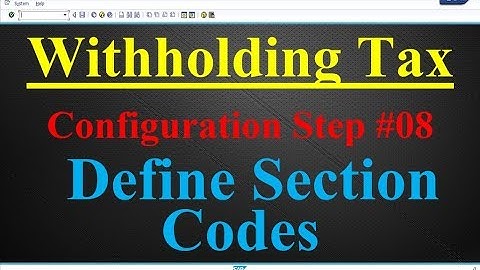 Withholding Tax Configuration Step #08  Define Section Codes