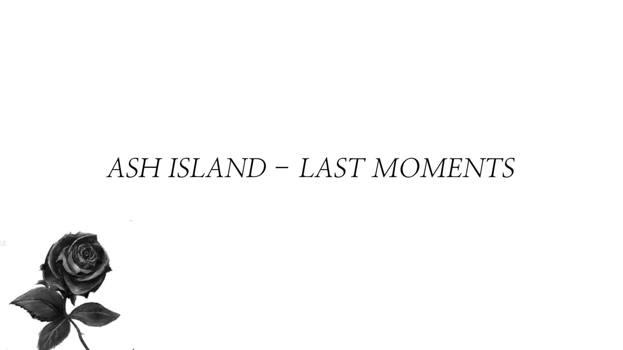 [ENG] ASH ISLAND - Last Moments