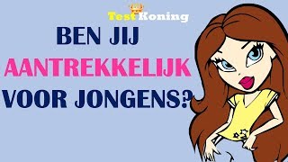 HOE AANTREKKELIJK BEN JIJ VOOR JONGENS?