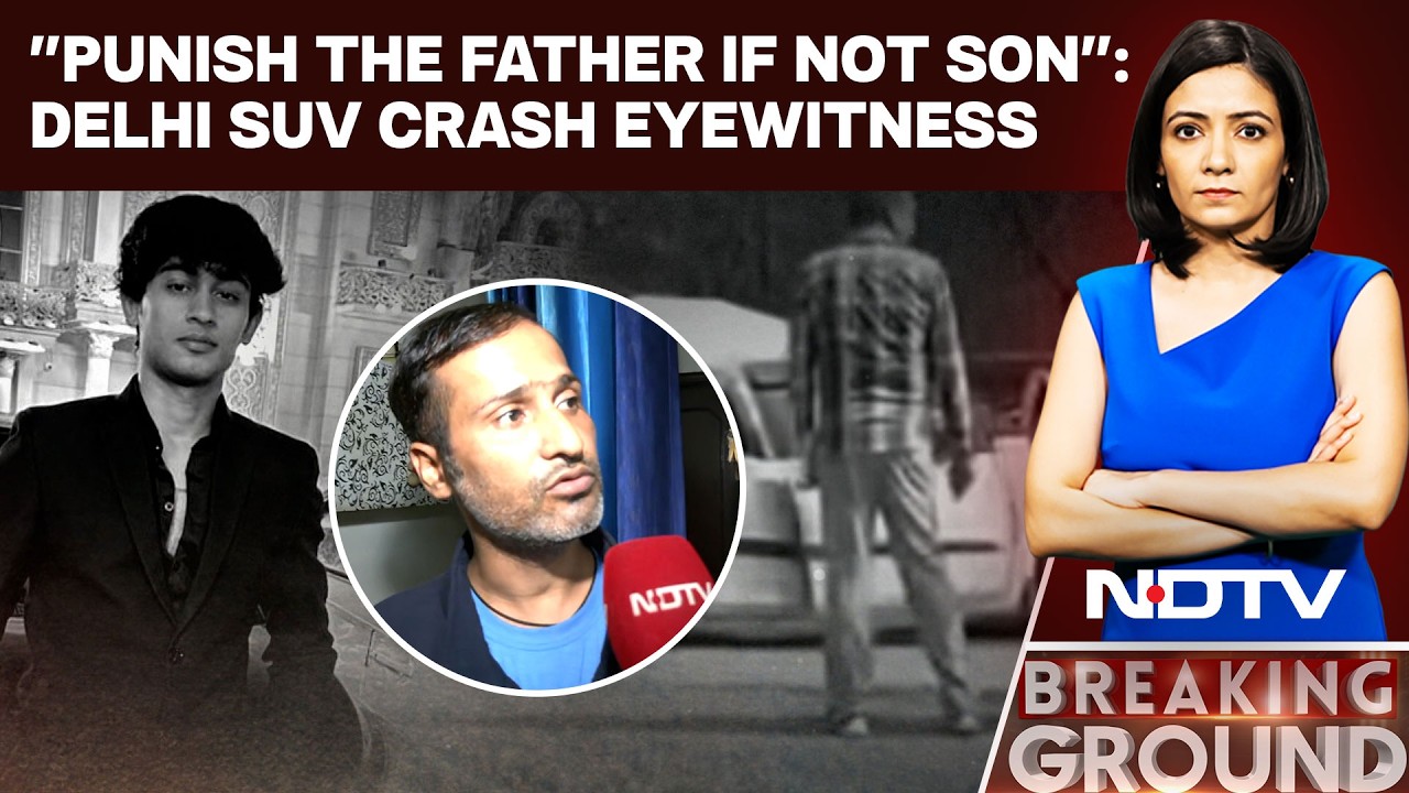 Delhi SUV Accident | "Punish The Father If Not The Son": Witness Claims Attempt To Shield Accused