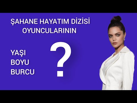 ŞAHANE HAYATIM DİZİSİ OYUNCULARININ İSİMLERİ/ Şahane Hayatım Dizisi Oyuncu kadrosu