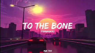 Pamungkas - To The Bone (lyrics)