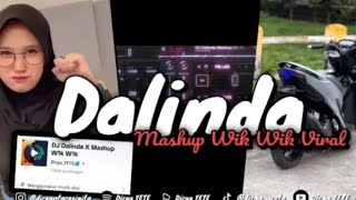 DJ DALINDA X MASHUP WIK WIK VIRAL TIK TOK DIRGA YETE (Slow & Reveb)