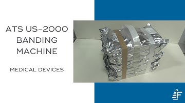 Medical Device 5-Pack Banding ATS US-2000 AD Banding Machine