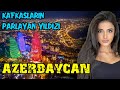 Azerbaycan Hakkında İlginç Bilgiler 1. Bölüm