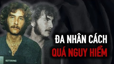 24 Người cùng sống trong một cơ thể đáng sợ như thế nào??