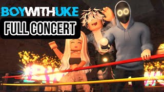 BoyWithUke Full Roblox Concert (Out Of Reach, Toxic, IDGAF)