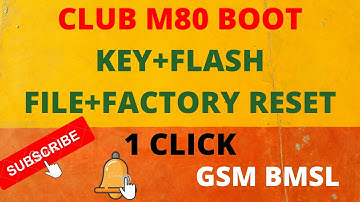 CLUB M80 BOOT KEY+FLASH FILE+FACTORY RESET 1 CLICK