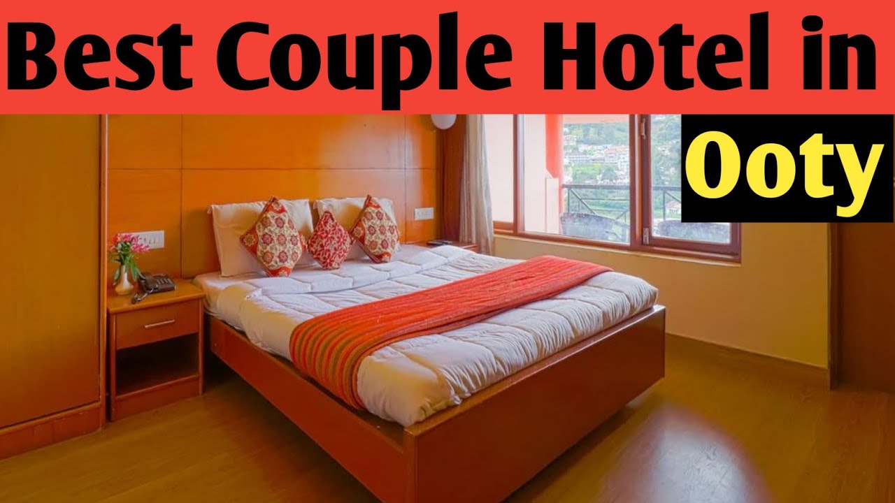 BEST UNMARRIED COUPLE HOTEL IN OOTY BEST BUDGET HOTEL IN OOTY LAKE