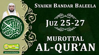 {Juz 25-27} Syaikh Bandar Balila - Emotional Quran Recitation